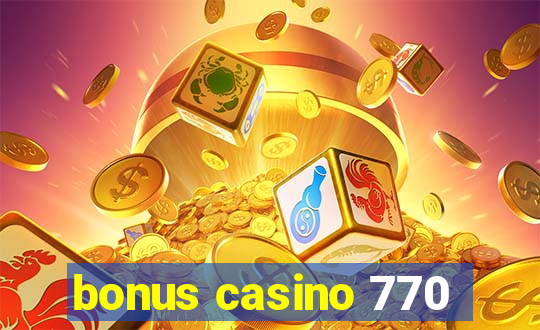 bonus casino 770