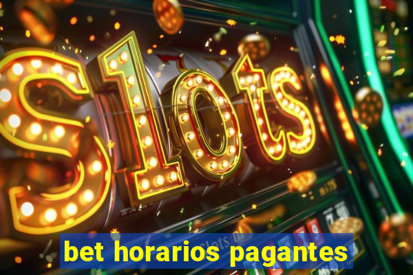 bet horarios pagantes