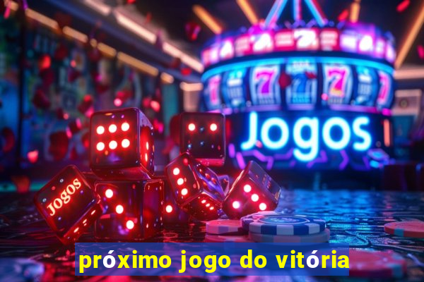 próximo jogo do vitória