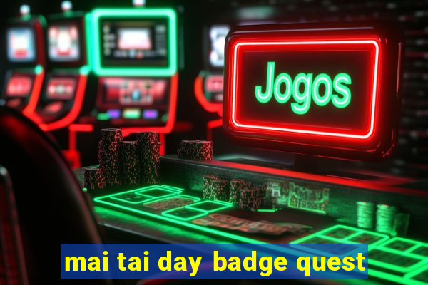 mai tai day badge quest