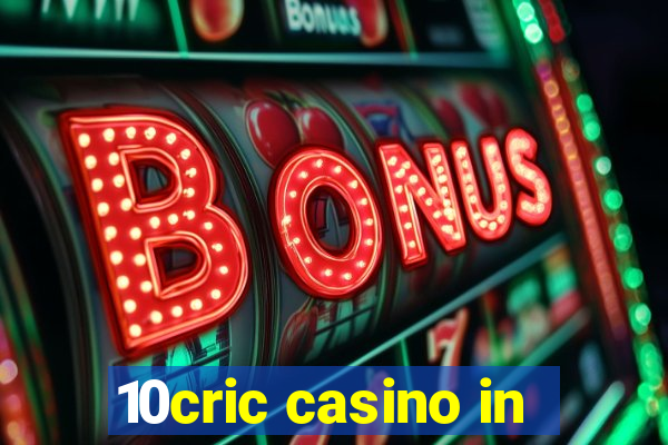 10cric casino in