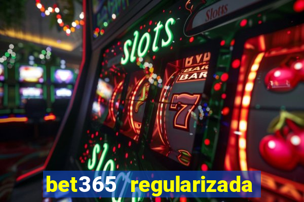 bet365 regularizada no brasil