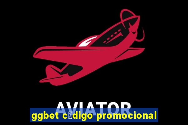 ggbet c贸digo promocional