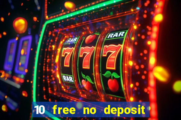 10 free no deposit casino uk 2022