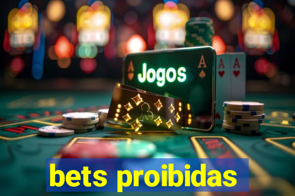 bets proibidas