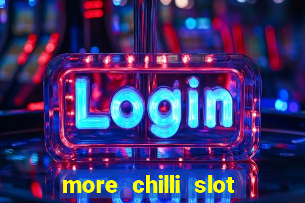 more chilli slot machine free download