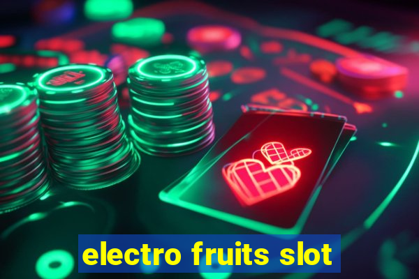 electro fruits slot