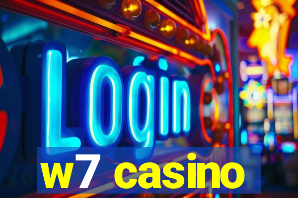 w7 casino