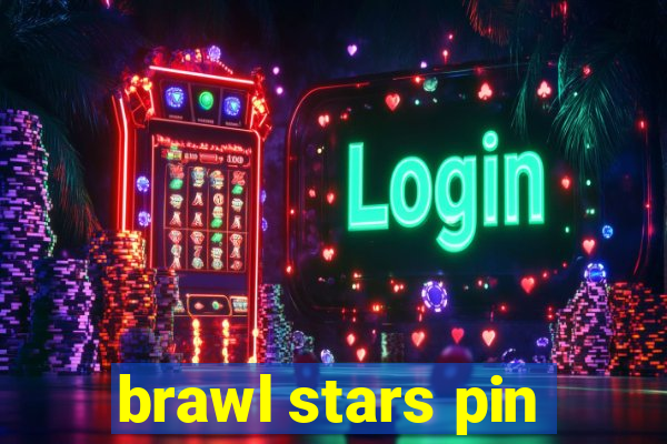 brawl stars pin