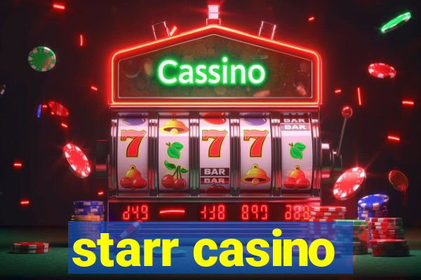 starr casino