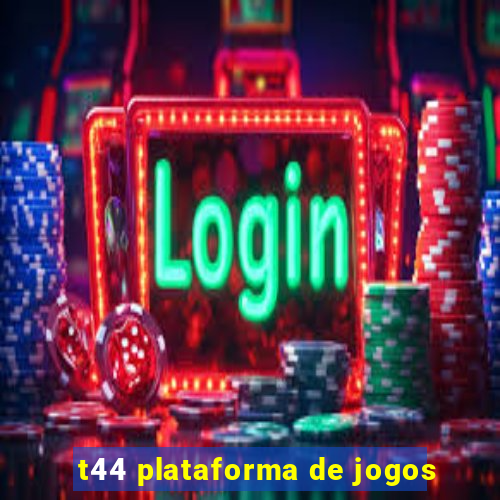 t44 plataforma de jogos