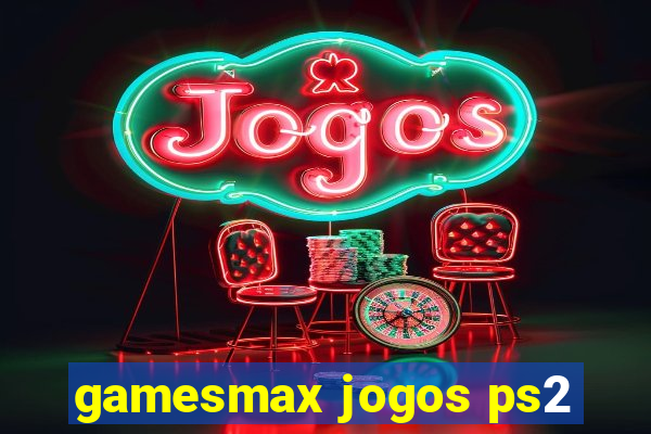 gamesmax jogos ps2