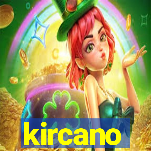 kircano