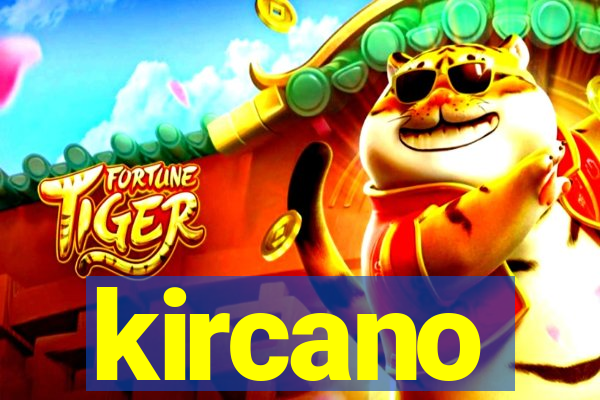 kircano