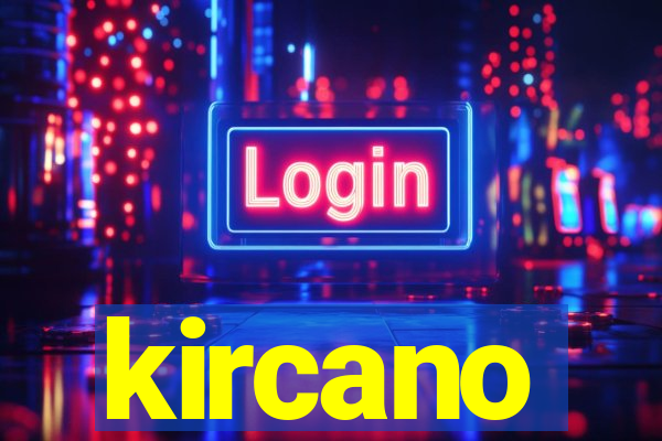 kircano