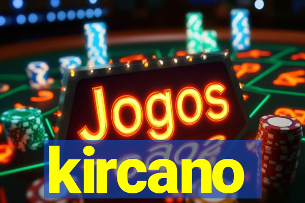 kircano