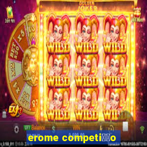 erome competi莽茫o