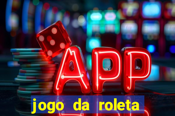 jogo da roleta online gratis