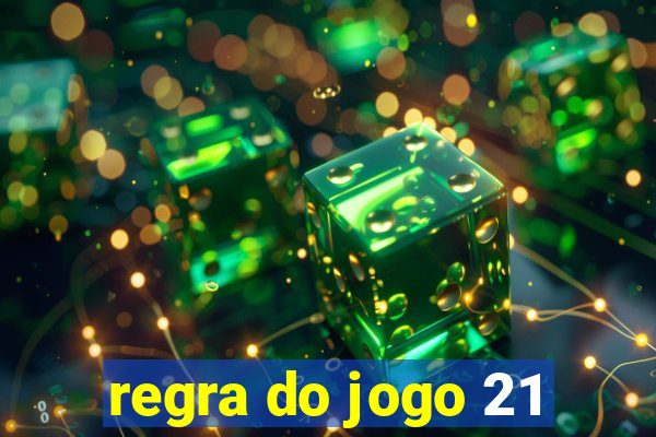 regra do jogo 21