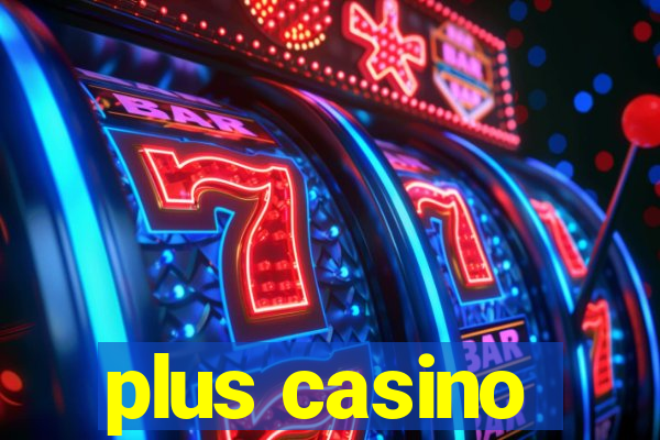 plus casino