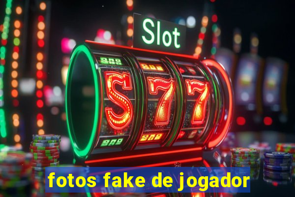 fotos fake de jogador