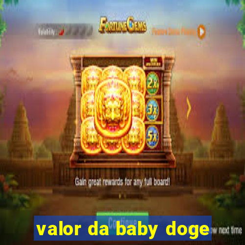 valor da baby doge