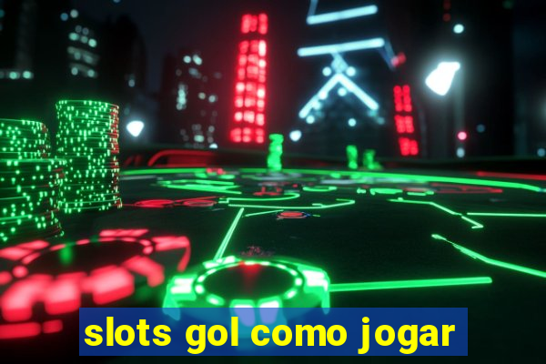 slots gol como jogar