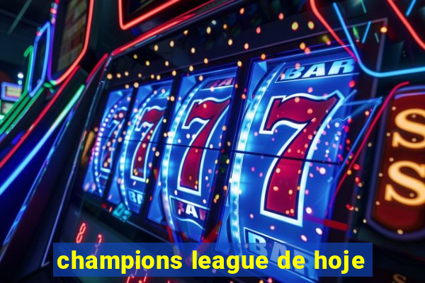 champions league de hoje