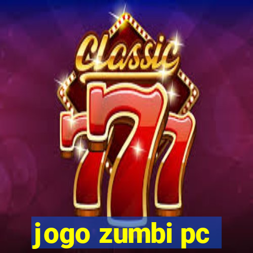 jogo zumbi pc