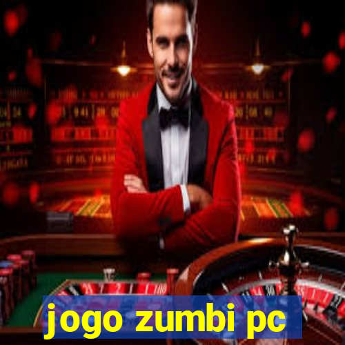 jogo zumbi pc