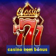 casino com bónus