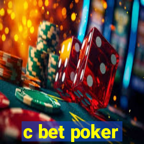 c bet poker