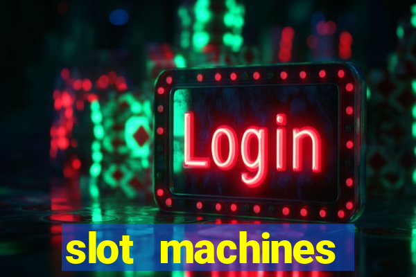 slot machines casino slots