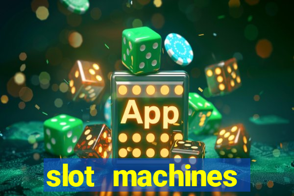 slot machines casino slots