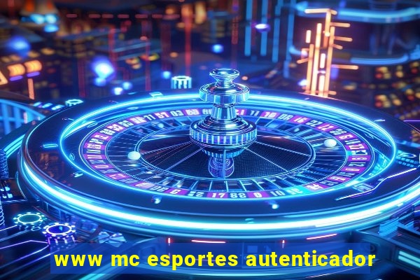 www mc esportes autenticador