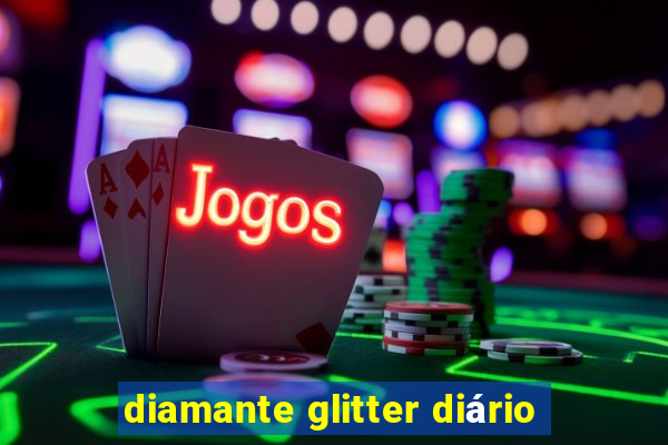 diamante glitter diário