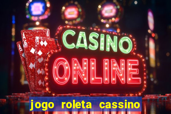 jogo roleta cassino como jogar