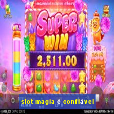 slot magia é confiável