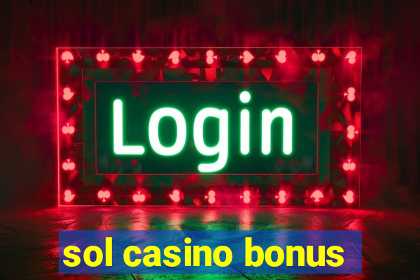 sol casino bonus