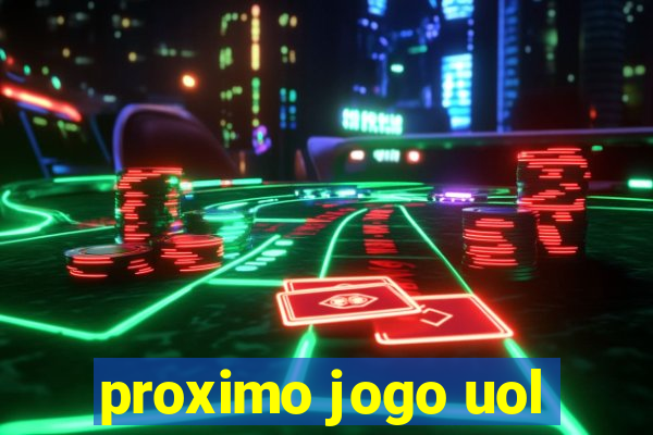 proximo jogo uol