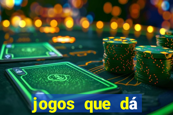 jogos que dá dinheiro na hora