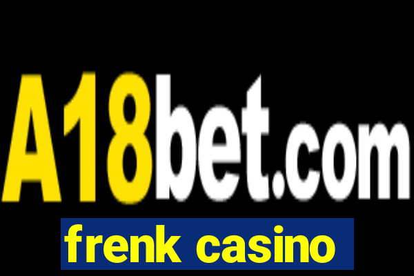 frenk casino