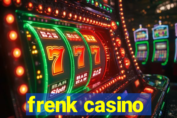 frenk casino