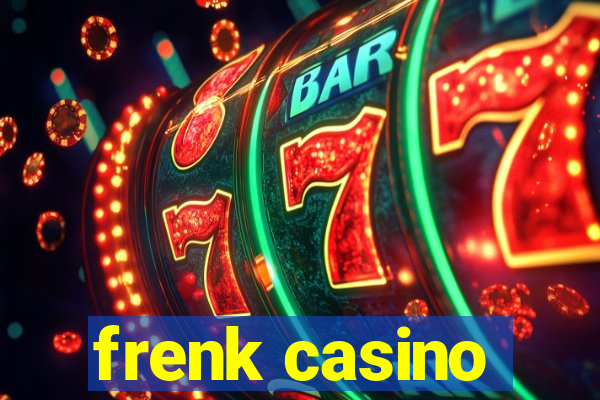 frenk casino