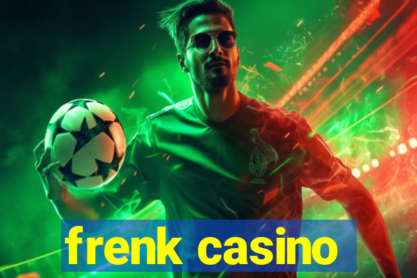 frenk casino