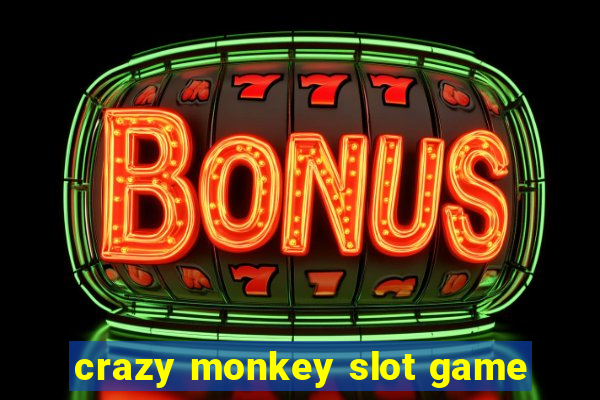 crazy monkey slot game