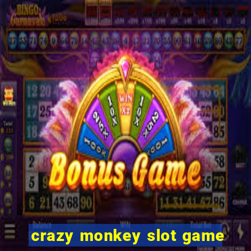 crazy monkey slot game