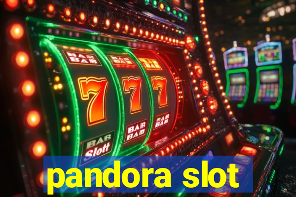 pandora slot