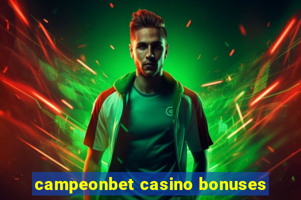 campeonbet casino bonuses