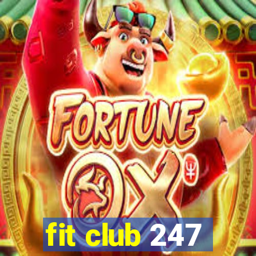 fit club 247